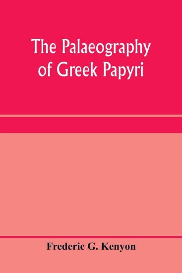 The palaeography of Greek papyri
