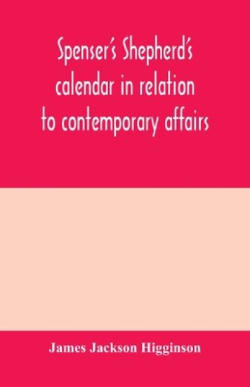 Spenser's Shepherd's calendar in relation to contemporary affairs