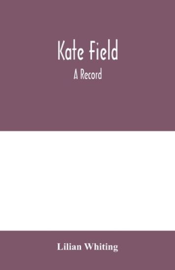 Kate Field; a record