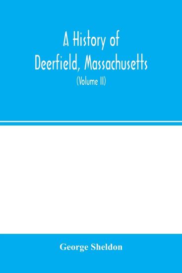 A history of Deerfield, Massachusetts