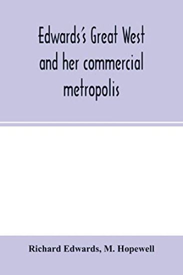 Edwards's great West and her commercial metropolis