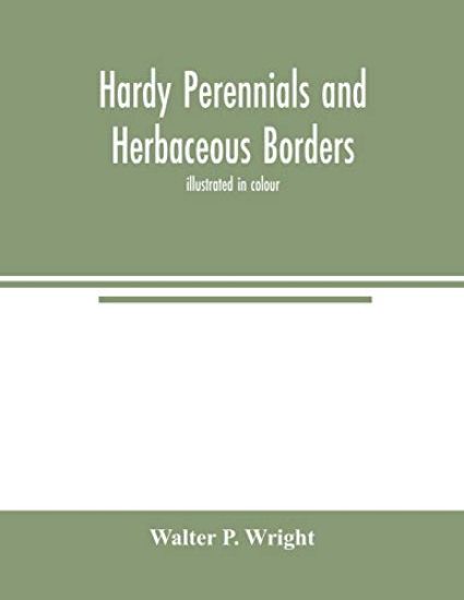 Hardy perennials and herbaceous borders; illustrated in colour