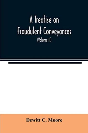 A treatise on fraudulent conveyances