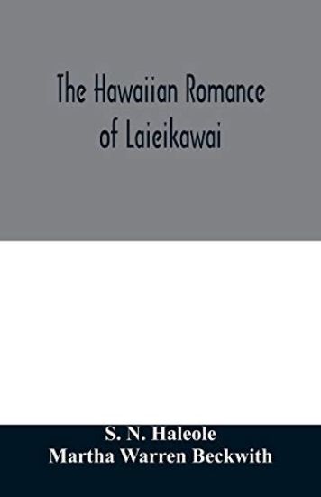The Hawaiian romance of Laieikawai