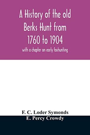 A history of the old Berks Hunt from 1760 to 1904