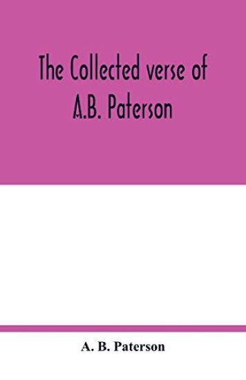 The collected verse of A.B. Paterson