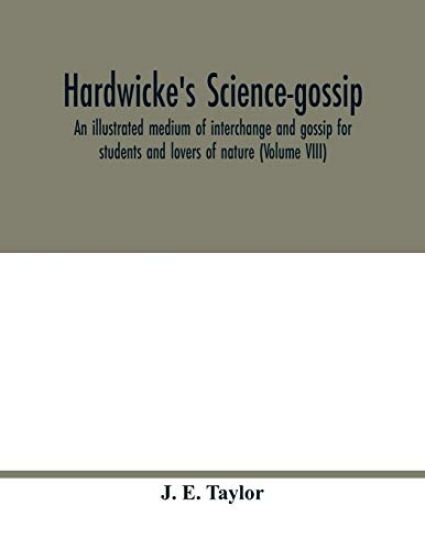 Hardwicke's science-gossip