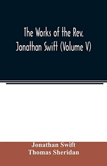 The works of the Rev. Jonathan Swift (Volume V)
