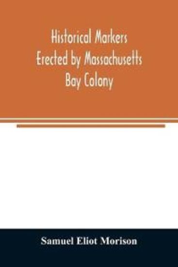 Historical markers erected by Massachusetts Bay Colony