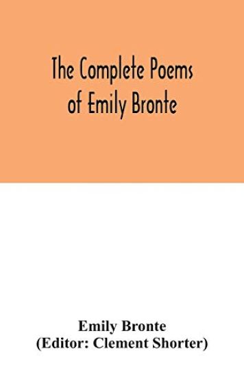 The complete poems of Emily Bronte
