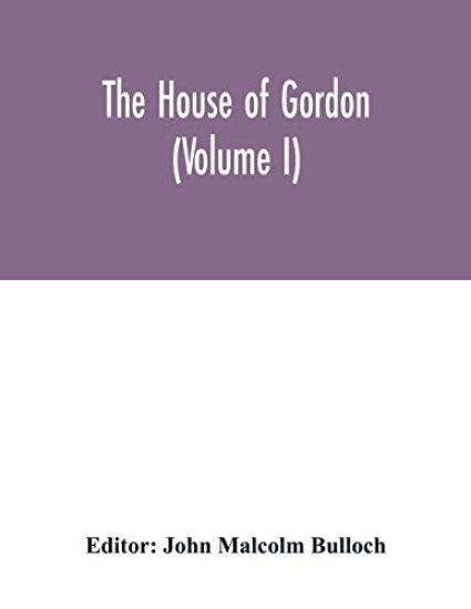 The house of Gordon (Volume I)