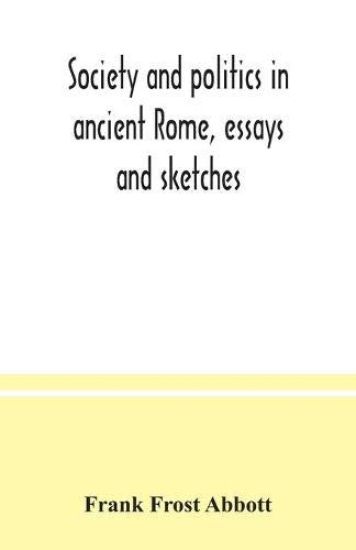 Society and politics in ancient Rome, essays and sketches