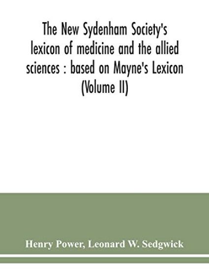 The New Sydenham Society's lexicon of medicine and the allied sciences