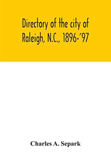 Directory of the city of Raleigh, N.C., 1896-'97