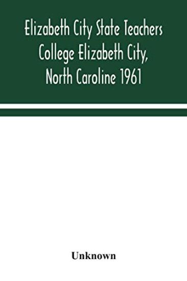 Elizabeth City State Teachers College Elizabeth City, North Caroline 1961