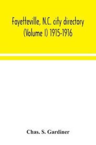 Fayetteville, N.C. city directory (Volume I) 1915-1916