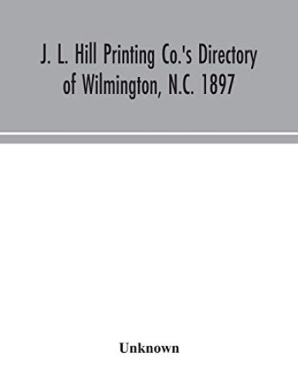 J. L. Hill Printing Co.'s directory of Wilmington, N.C. 1897