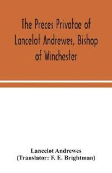 The preces privatae of Lancelot Andrewes, Bishop of Winchester