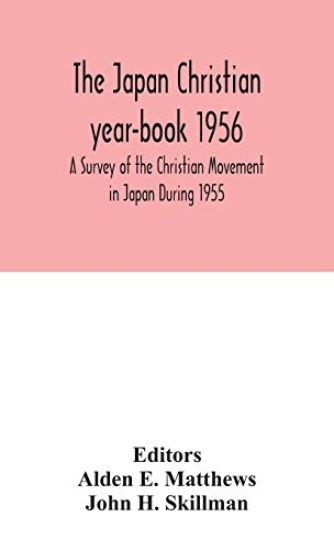 The Japan Christian year-book 1956; A Survey of the Christian Movement in Japan During 1955