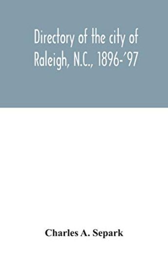 Directory of the city of Raleigh, N.C., 1896-'97