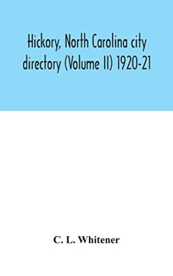Hickory, North Carolina city directory (Volume II) 1920-21