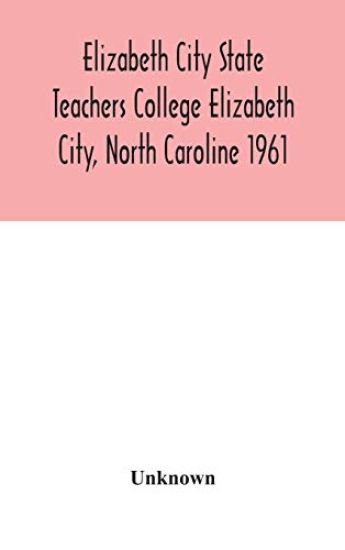 Elizabeth City State Teachers College Elizabeth City, North Caroline 1961