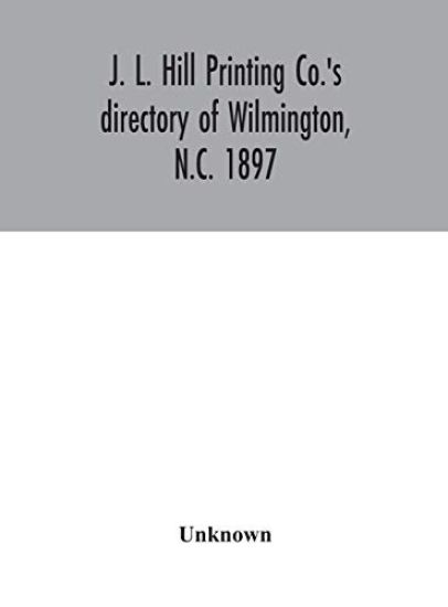 J. L. Hill Printing Co.'s directory of Wilmington, N.C. 1897
