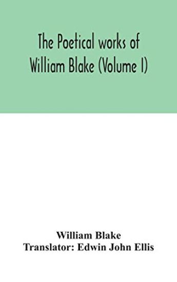 The poetical works of William Blake (Volume I)