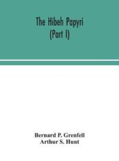 The Hibeh papyri (Part I)