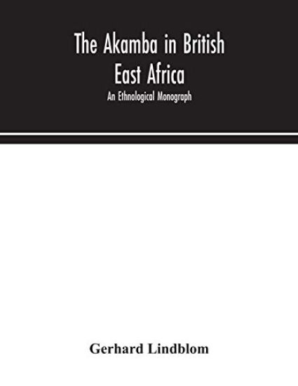 The Akamba in British East Africa; an ethnological monograph