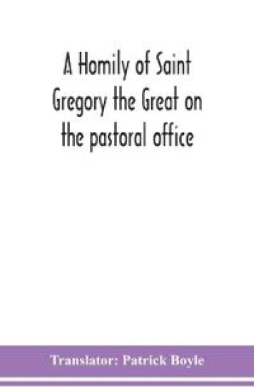 A homily of Saint Gregory the Great on the pastoral office
