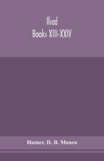 Iliad; Books XIII-XXIV