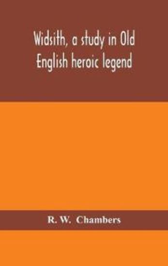 Widsith, a study in Old English heroic legend