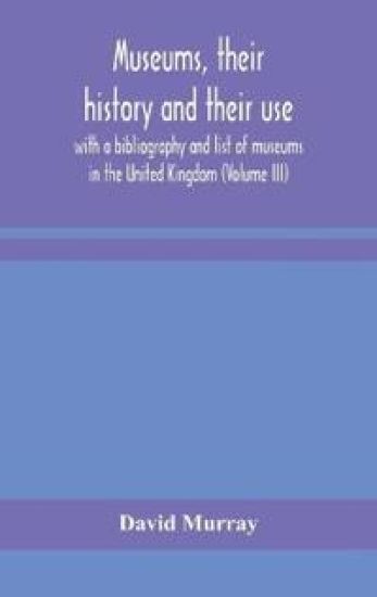 Museums, their history and their use