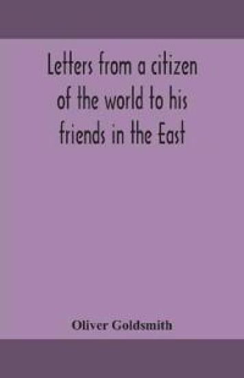 Letters from a citizen of the world to his friends in the East