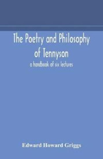 The poetry and philosophy of Tennyson