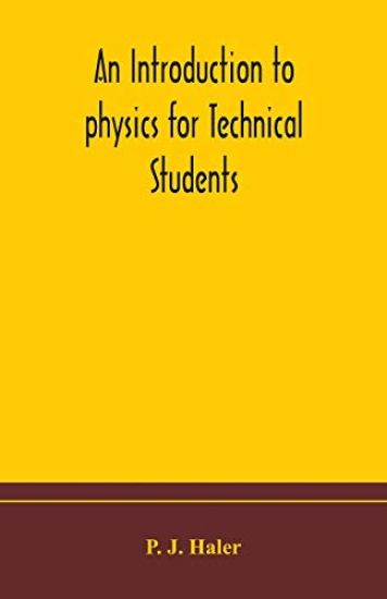 An introduction to physics for Technical Students