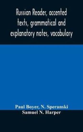 Russian reader, accented texts, grammatical and explanatory notes, vocabulary