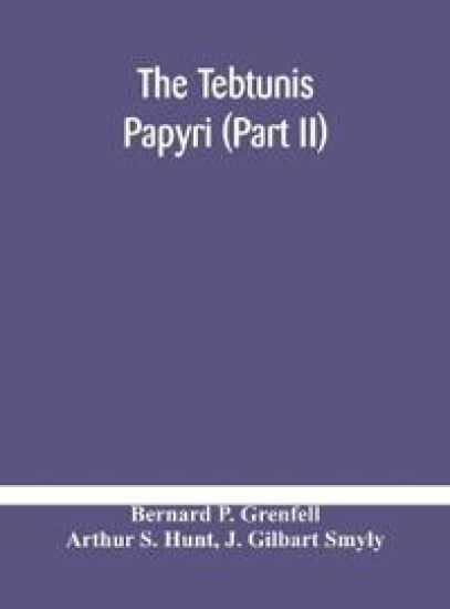 The Tebtunis papyri (Part II)