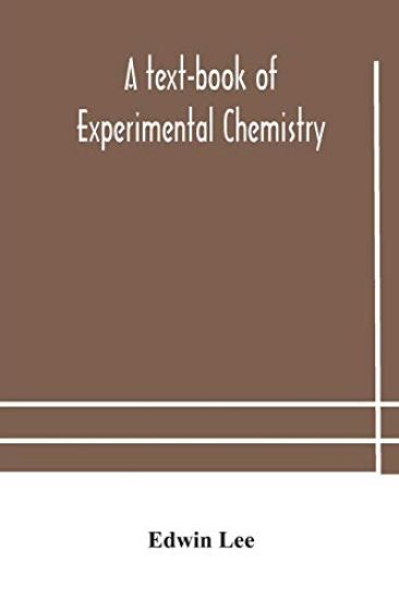 A text-book of experimental chemistry (with descriptive notes for students of general inorganic chemistry