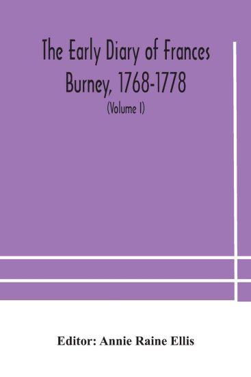 The early diary of Frances Burney, 1768-1778