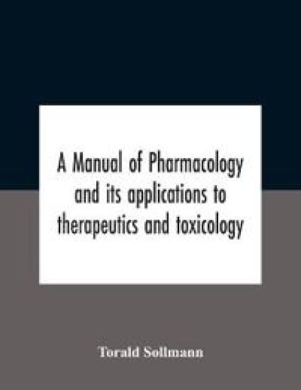 A Manual Of Pharmacology And Its Applications To Therapeutics And Toxicology