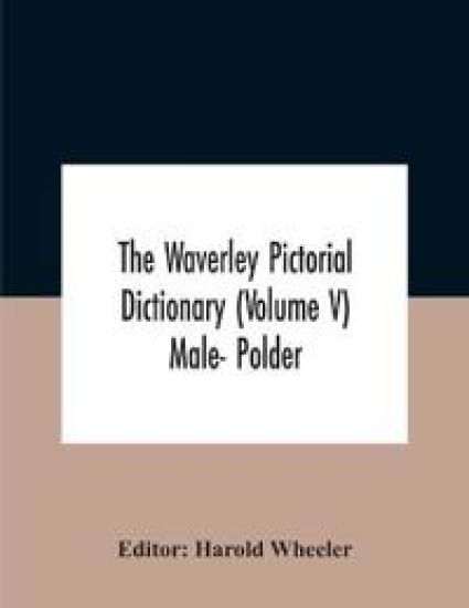 The Waverley Pictorial Dictionary (Volume V) Male- Polder