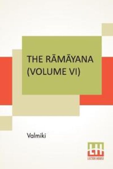 The Ramayana (Volume VI)