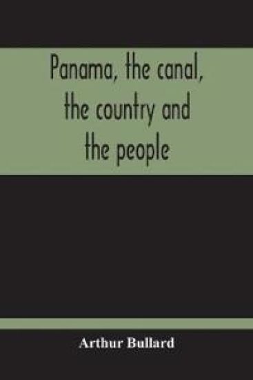 Panama, The Canal, The Country And The People