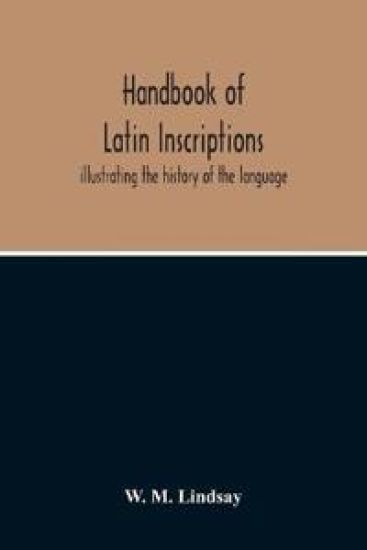 Handbook Of Latin Inscriptions