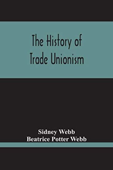 The History Of Trade Unionism