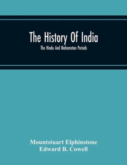 The History Of India; The Hindu And Mahometan Periods