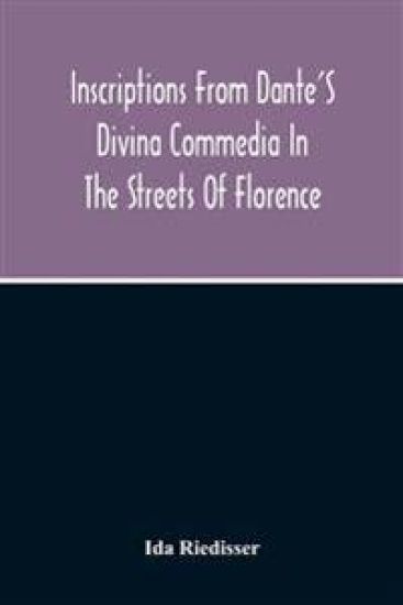 Inscriptions From Dante'S Divina Commedia In The Streets Of Florence