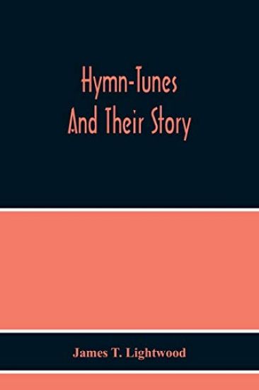 Hymn-Tunes And Their Story